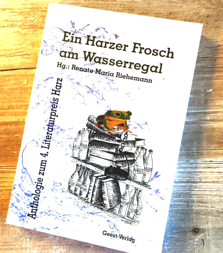 Buch: Ein Harzer Frosch am Wasserregal, Anthologie zum 4. Literaturpreis Harz